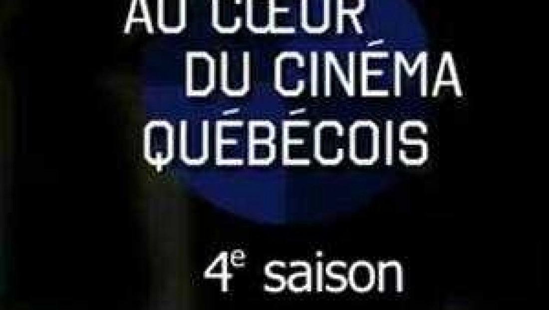 Au coeur du cinéma québécois
