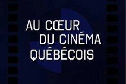 Au coeur du cinéma québécois