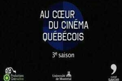 Au coeur du cinéma québécois 3